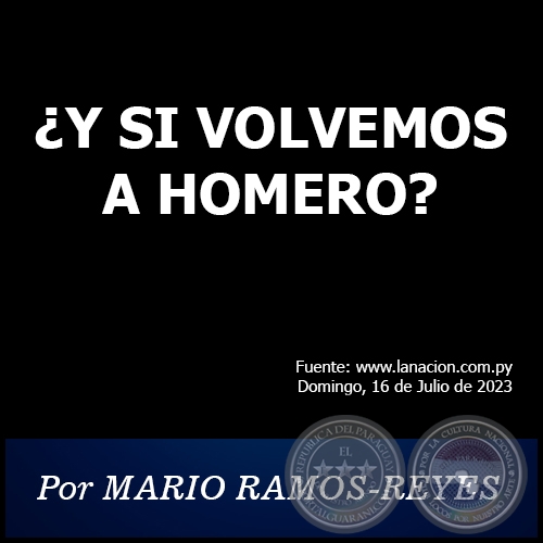 ¿Y SI VOLVEMOS A HOMERO? - Por MARIO RAMOS-REYES - Domingo, 16 de Julio de 2023